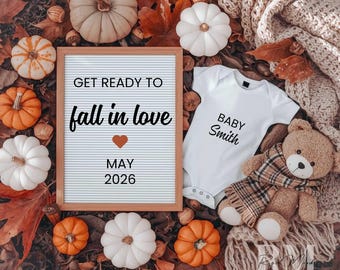 May include: An autumnal announcement featuring pumpkins, leaves, and a teddy bear. A framed sign reads "Get ready to fall in love" with "May 2026" below. A white babygrow says "Baby Smith".