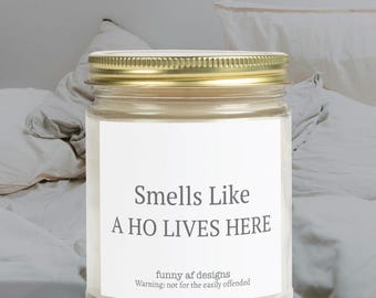 Funny Smells Like a Ho Lives Here Candle - Coconut Apricot Wax, Inappropriate gag gift