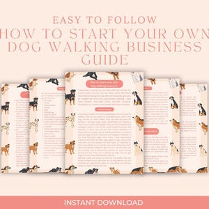 Könnte beinhalten: Ein Leitfaden mit dem Titel "Easy to Follow How to Start Your Own Dog Walking Business Guide" mit Illustrationen verschiedener Hunderassen. Der Leitfaden ist in einem zarten rosa Farbschema gehalten, mit den Worten "Instant Download" unten.