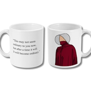 11oz Ceramic Coffee Mug Tea Cup A Handmaid's Tale June Osborne