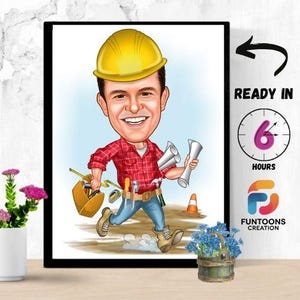 May include: A framed cartoon illustration of a construction worker with a yellow hard hat, red plaid shirt, and blue jeans. The worker is holding blueprints and a toolbox. The image includes the text "READY IN 6 HOURS" and "FUNTOONS CREATION".
