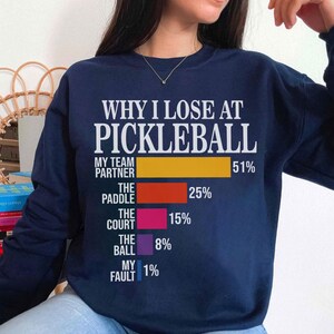 T-shirt Pourquoi je perds au pickleball, t-shirt amusant pour les amateurs de pickleball, col rond inspirant pour les amateurs de pickleball, sweat-shirt jeu de pickleball