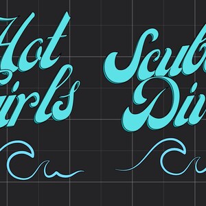 Può includere: Testo turchese su sfondo nero con "Hot Girls" e "Scuba Dive" in un font retrò. Sotto ogni frase un'onda stilizzata. Lo sfondo ha un motivo a griglia.
