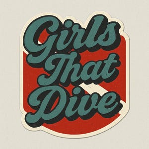 Girls That Dive Vinyl Sticker – Scuba Diving Fin Decal for Women – Kiss-Cut Waterproof Ocean Girl Sticker – Diver Gift Idea