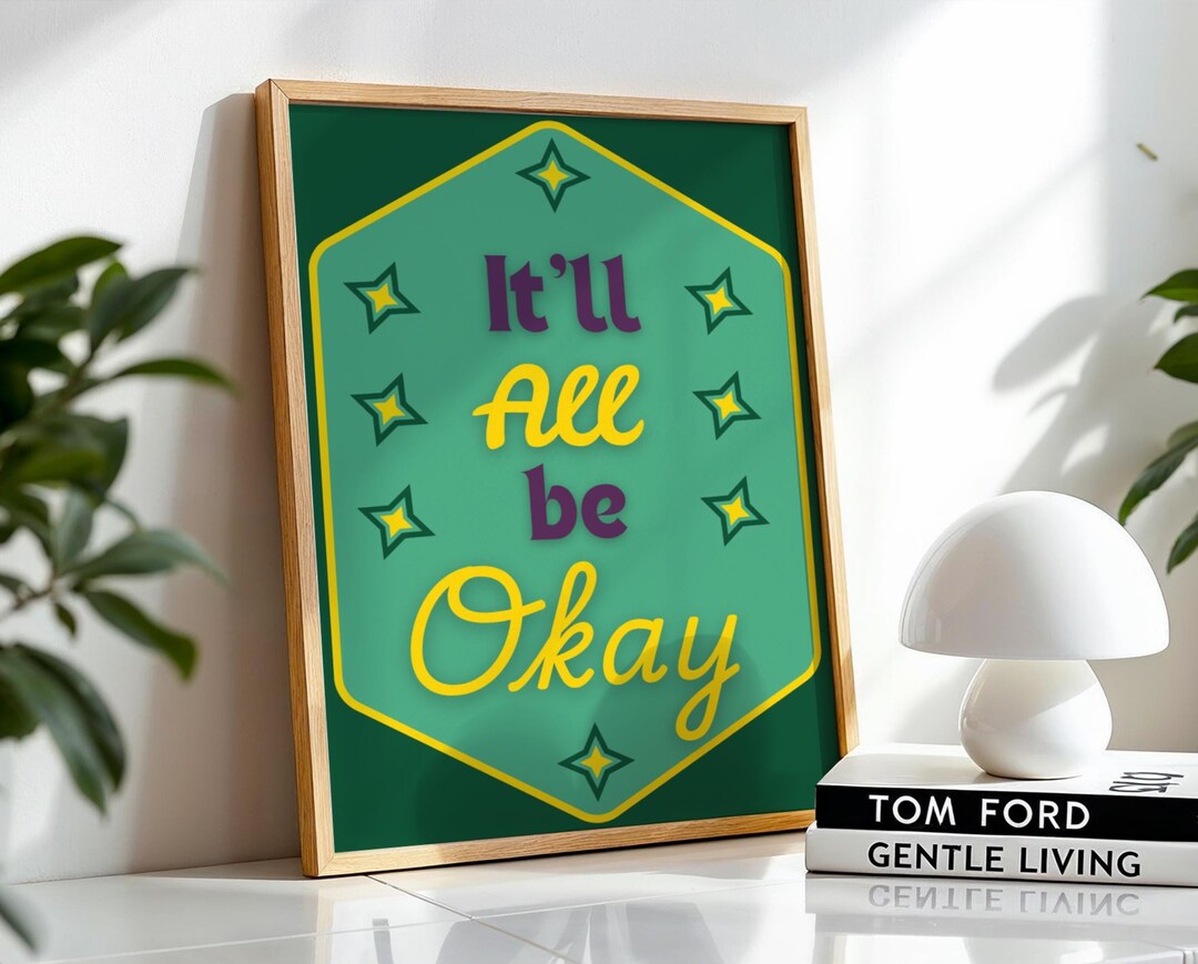 It's All Gonna Be Okay Wall Poster - Home Decor to Inspire Positivity ...
