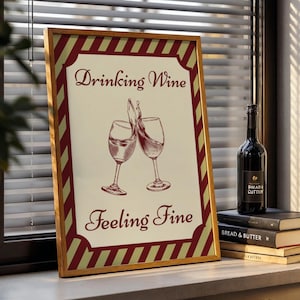 Drinking Wine, Feeling Fine Wall Print - Diagonal Striped Glass of Wine Themed Home Decor - Bottle of Wine Wall Art - Wine Time Fun Poster
