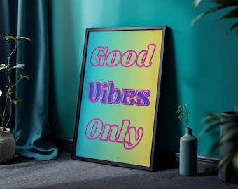 Good Vibes Only Poster: Colorful Motivational Wall Art