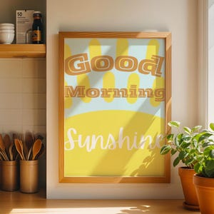 Good Morning Sunshine Digital Download Home Wall Poster - Morning Sunshine Sunny Text Wall Art - Rise and Shine Wall Decor Quote Print