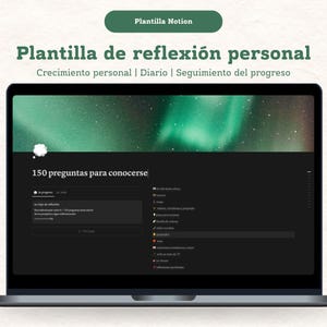 May include: A laptop computer screen displaying a Notion template for personal reflection. The template is titled "Plantilla de reflexión personal" and includes sections for personal growth, journaling, and progress tracking. The background image is a green and black aurora borealis.