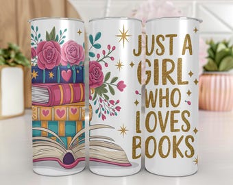 Just A Girl Who Love Books Tumbler wrap |  20oz Skinny Sublimation Tumbler | Book Lover Tumbler Wrap |  Bookish Png | Digital Download |