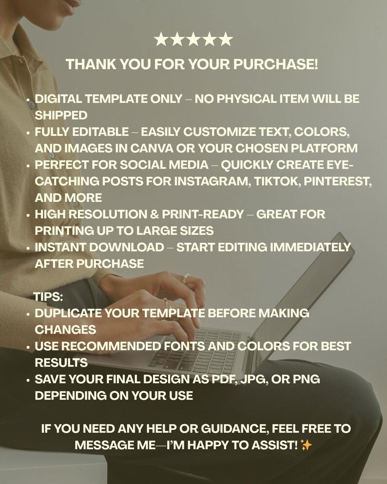 May include: A laptop with text that reads "THANK YOU FOR YOUR PURCHASE!" and details about a digital template. The image shows a person's hands on the laptop, with text about editing and social media.