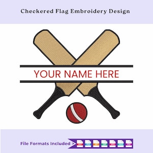 May include: An embroidery design featuring crossed cricket bats with a red and white cricket ball. The design includes the text "YOUR NAME HERE" and "Checkered Flag Embroidery Design". File formats included are listed below the design.