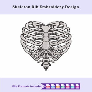 May include: An embroidery design featuring a stylized rib cage in a heart shape. The design is in shades of gray and black, with the text "Skeleton Rib Embroidery Design" at the top. File formats included are listed below the design.