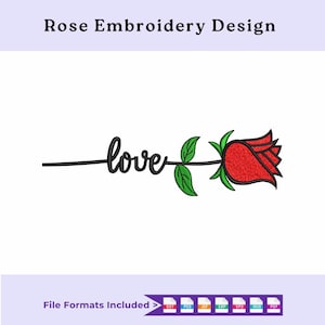 May include: Rose embroidery design featuring a red rose with green leaves and the word "love" in black script. The design includes various file formats. The text "Rose Embroidery Design" is at the top.