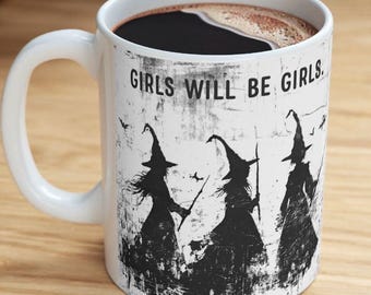 Girls Will Be Girls Witch koffiemok - feministisch, Witchy Sisterhood, kopje thee, idee verjaardagscadeau, mok Halloween-thema