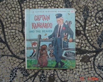 Captain Kangaroo and the Beaver - A Little Golden Book #427 Edition  A - 1961