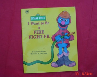 Sesame Street- I Want to be a Fire Fighter - by Linda Lee Maifair