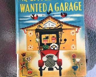 The Little Car that Wanted a Garage by Catherine Woolley - Wonder Book - 1952