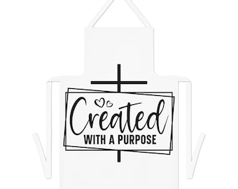 Inspirational Adult Apron - Created With A Purpose, Gift for Chefs, Cooking Enthusiasts, Kitchen Decor, Christian Gifts, Baking Lover's