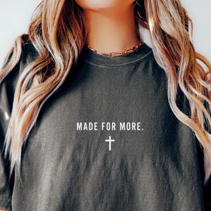 Comfort Colors Made for More Shirt, Bible Verse Shirt, Christian Shirt, Religious Mom Shirt, Jesus Shirt, Bible Scriptures Shirt for Women