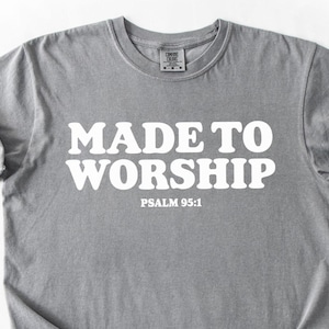 Comfort Colors Christian Shirt Retro Made To Worship Bible Verse Worship Shirt, Psalm 95 1 Shirt, Religious Shirt, Faith Shirt Church Faith