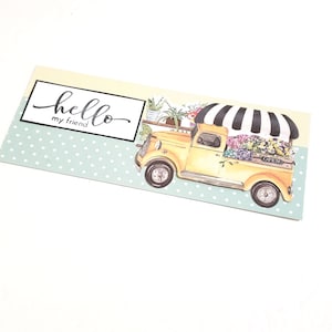 Friendship Greeting Card with Yellow Flower Truck - Hello My Friend/Thinking of You Card/Hello Card/Friendship Card/Slimline Notecard/Hello
