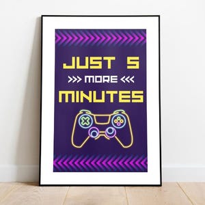 Just 5 More Minutes Print | Quote print | Video Game Decor | Gaming Decor | Gamer Art | Gamer Decor |  Art Print | Poster Print