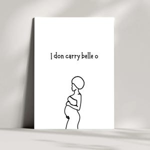 I Don Carry Belle - Annuncio di gravidanza africano personalizzato per la famiglia e gli amici / Congratulazioni divertenti, sorpresa per la rivelazione del bambino