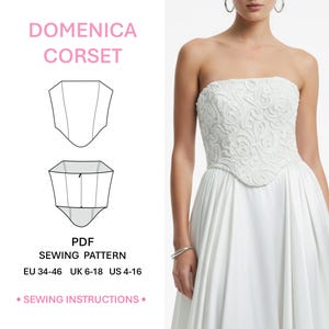 May include: A white strapless corset top with intricate raised swirl embroidery, paired with a flowing skirt. The image includes a technical line drawing of the garment, labeled DOMENICA CORSET, PDF SEWING PATTERN, and sizes EU 34-46, UK 6-18, US 4-16.