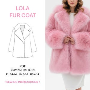May include: A PDF sewing pattern for a Lola fur coat, featuring a line drawing of a coat with a wide collar and long sleeves. The text reads LOLA FUR COAT, PDF SEWING PATTERN, EU 34-44, UK 6-16, US 4-14, and SEWING INSTRUCTIONS. A pink fur coat is shown.