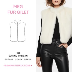 May include: A white faux fur gilet with a high collar and sleeveless design. The image includes a technical line drawing of the gilet, the text "MEG FUR GILET", "PDF SEWING PATTERN", "EU 34-48 UK 6-20 US 4-18", and "SEWING INSTRUCTIONS".
