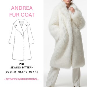 May include: A white faux fur coat with long sleeves and a wide collar, shown alongside a technical line drawing labeled ANDREA FUR COAT, PDF SEWING PATTERN, EU 34-44, UK 6-16, US 4-14, and SEWING INSTRUCTIONS, paired with white trousers.