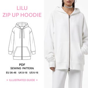 May include: A white zip-up hoodie with a hood, long sleeves, and front pockets. The image includes a technical line drawing of the garment labelled LILU ZIP UP HOODIE, PDF SEWING PATTERN, and size ranges EU 36-46, UK 8-18, and US 6-16.