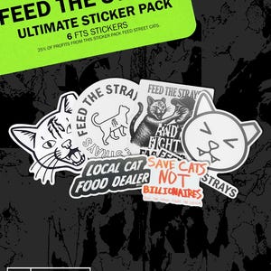 May include: A collection of six stickers with cat-themed designs and the text "FEED THE STRAYS." The stickers are black and white, with various cat illustrations and phrases like "SAVE CATS NOT BILLIONAIRES." The stickers are part of the "ULTIMATE STICKER PACK."