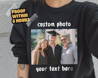Custom photo and text sweatshirt – Personalized crewneck with your image and message, family, friends or graduation gift, custom sweater