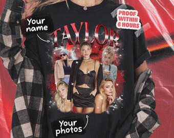 May include: Black t-shirt with the name "TAYLOR" in a red and white design, featuring several images of women. The shirt includes the text "Your name" and "Your photos", and a sticker that says "PROOF WITHIN 6 HOURS".