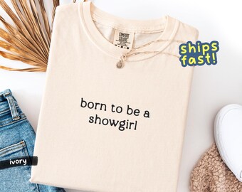 Born To Be A Showgirl shirt – Showgirl Life graphic tee, In My Showgirl Era aesthetic, retro Vegas cowgirl outfit, western cowgirl outfit