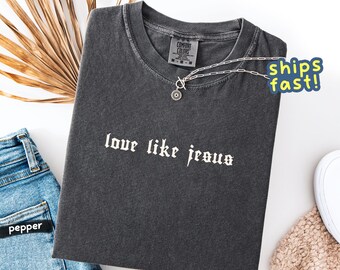 Love Like Jesus shirt – Christian Comfort Colors® tee, minimalist Bible verse t-shirt, inspirational faith gift, scripture aesthetic top