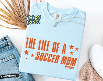 The Life of a Soccer Mom shirt – Comfort Colors® game day tee, team mom gift, soccer mom appreciation, sideline style top
