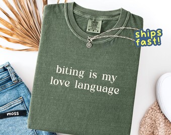 Biting is my love language shirt – Funny Comfort Colors tee, sarcastic relationship shirt, edgy gift for her, viral quote tee