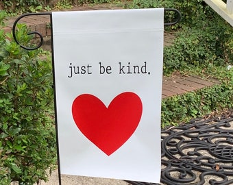 All Weather Just Be Kind Garden Flag