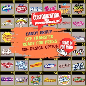 May include: A grid of thirty-six candy brand logos including Nerds, Dubble Bubble, Pez, Trolli, Kinder Joy, Sour Patch Kids, Hot Tamales, Warheads, RingPop, Fluffy Stuff, Chupa Chups, Twizzlers, KitKat, M&Ms, Swedish Fish, Laffy Taffy, Starburst, MilkyWay, Milk Duds, Jolly Rancher, Brachs, Bubble Yum, Reese's, Super Bubble, and Milky Way with text overlays stating CUSTOMIZATION IS POSSIBLE, CANDY GROUP DTF TRANSFER READY FOR PRESS, 180+ DESIGN OPTION, and COME IN FOR MORE.