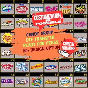 May include: A grid of thirty-six candy brand logos including Nerds, Dubble Bubble, Pez, Trolli, Kinder Joy, Sour Patch Kids, Hot Tamales, Warheads, RingPop, Fluffy Stuff, Chupa Chups, Twizzlers, KitKat, M&Ms, Swedish Fish, Laffy Taffy, Starburst, MilkyWay, Milk Duds, Jolly Rancher, Brachs, Bubble Yum, Reese's, Super Bubble, and Milky Way with text overlays stating CUSTOMIZATION IS POSSIBLE, CANDY GROUP DTF TRANSFER READY FOR PRESS, 180+ DESIGN OPTION, and COME IN FOR MORE.