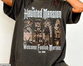 Haunted Mansion Mickey & Friends Shirt, Welcome Foolish Mortals Disney Family Tee Comfort Colors Mickey Halloween Shirt Disney Halloween Tee