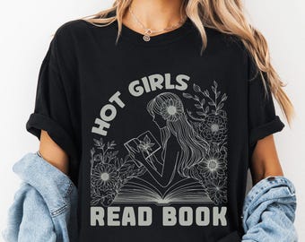 Comfort Colors Hot Girls Read Books T-Shirt: Book Lover Gift
