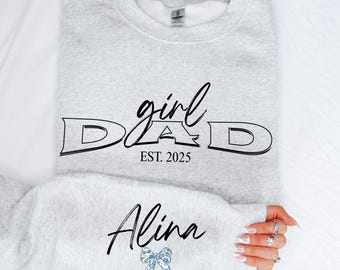 Custom Girl Dad Sweatshirt Personalized Dad Shirt with Kids Names Girl Dad Est Year Shirt Fathers Day Gifts from Daughter Dad of Girls Tee