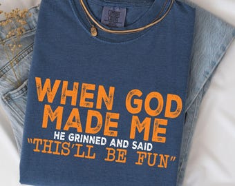 Comfort Colors Christian Shirt: Funny Sarcastic Faith Tee