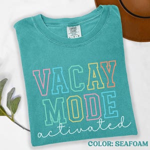 Comfort Colors® Vacay Mode Activated Shirt, Vacation Shirt, Camping Shirts, Travel Shirt, Adventure Shirt, Road Trip Shirt, Adventure Lover