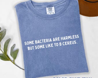 Funny Microbiology Shirt, Gift For Microbiologist, Bacteria Tshirt, Funny Science Shirt, Lab Tech Shirt, Biology Teacher Gift Epidemiologist