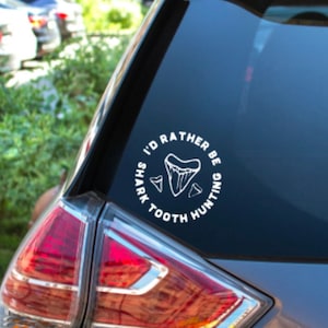 I'd Rather Be Shark Tooth Hunting Car Decal